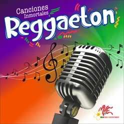 Canciones Inmortales Reggaeton