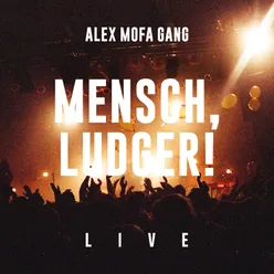 Mensch, Ludger!-Live