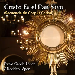 Cristo Es El Pan Vivo (Secuencia De Corpus Christi)