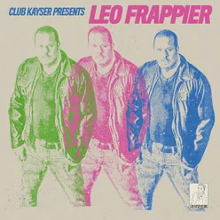 Club Kayser Presents: Leo Frappier