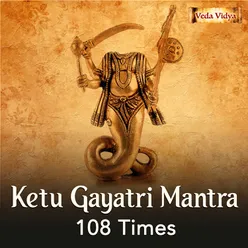 Ketu Gayatri Mantra 108 Times