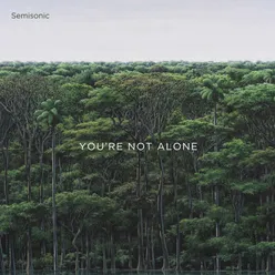 You're Not Alone