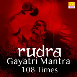 Rudra Gayatri Mantra 108 Times
