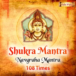 Shukra Mantra 108 Times (Venus Navgraha Mantra)