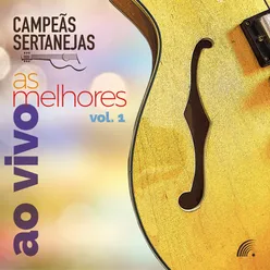 Campeãs Sertanejas - As Melhores, Vol, 1 (ao Vivo)