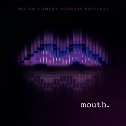 Mouth.