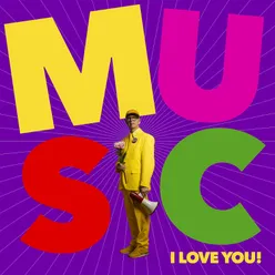 Music, I Love You!