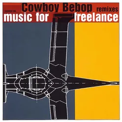 COWBOY BEBOP Remixes Music for Freelance