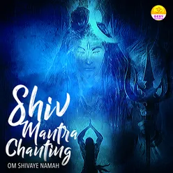 Shiv Mantra Chanting (Om Shivaya Namah)