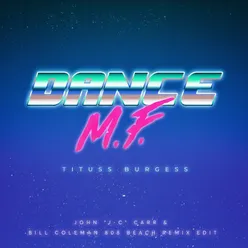 Dance M.F.-John 'J-C' Carr & Bill Coleman 808 Beach Remix Edit