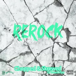 Rerock-Chopped & Skrewed