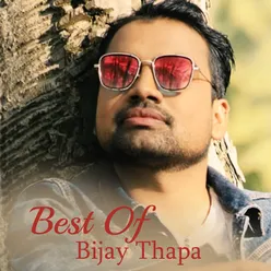 Best Of Bijay Thapa