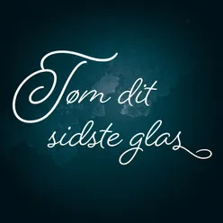 Tøm Dit Sidste Glas