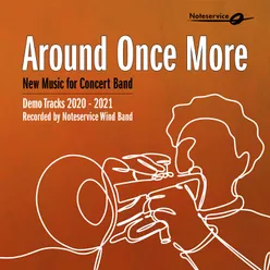 Around Once More - New Music for Concert Band - Demo Tracks 2020-2021