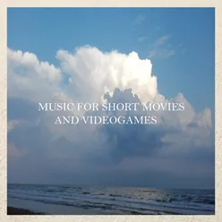 Music For Short Movies and Videogames