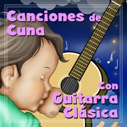Canciones de Cuna Con Guitarra Clásica