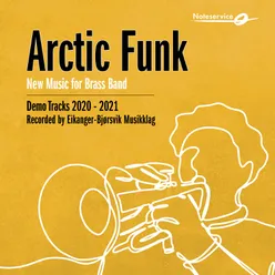 Arctic Funk - New Music for Brass Band - Demo Tracks 2020-2021