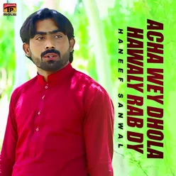 Acha Wey Dhola Hawaly Rab Dy - Single