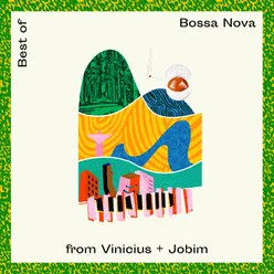 Best Of Bossa Nova From Vinicius + Jobim