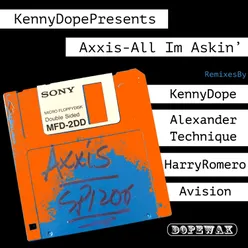 Kenny Dope Presents Axxis - All I'm Askin'