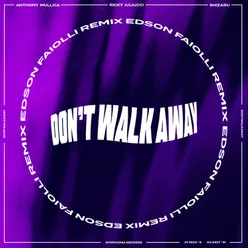 Don't Walk Away-Edson Faiolli Remix