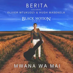 Mwana Wa Mai (feat. Hugh Masekela and Oliver Mtukudzi) [Black Motion Remix]-Remix