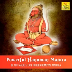 Powerful Hanuman Mantra (Black Magic & Evil Forces Removal Mantra)