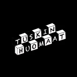 Tuskin Huomaat