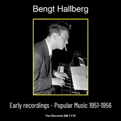 Bengt Hallberg Early Recordings: Popular Music 1951-1956 (Remastered)