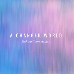 A Changed World