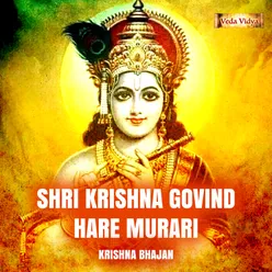 Shri Krishna Govind Hare Murari (Krishna Bhajan)