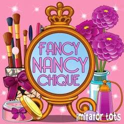 Fancy Nancy Chique