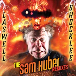 Laswell/Shocklee: The Sam Huber Remixes