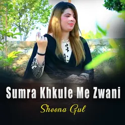 Sumra Khkule Me Zwani - Single