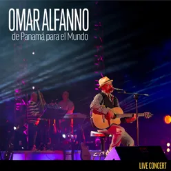 Omar Alfanno de Panama para el Mundo (Full Concert Version)-En Vivo