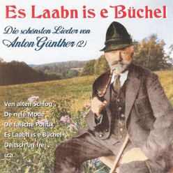 Es Laabn is e Büchel - Die schönsten Lieder von Anton Günther, Vol. 2