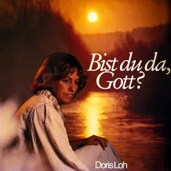 Bist du da, Gott?