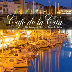 Café de la Cita, Vol. 4 (Jazzy Bar Lounge & Chill out Tunes to Relax)