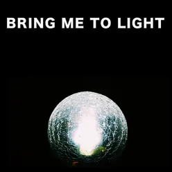 Bring Me To Light - EP