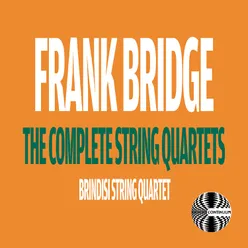 Frank Bridge: The Complete String Quartets