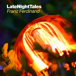 Late Night Tales: Franz Ferdinand-Continuous Mix