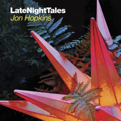 Late Night Tales: Jon Hopkins-Continuous Mix