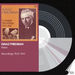 Ignaz Friedman - Complete Recordings 1923-1941