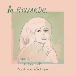 La Renarde, sur les traces de Pauline Julien