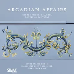 Arcadian Affairs – Handel Continuo Cantatas