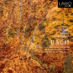 Bach:  Ouvertüre nach Französischer Art, BWV 831 / Sarabande con Partite, BWV 990 / Englische Suite Nr. 6 d-Moll, BWV 811