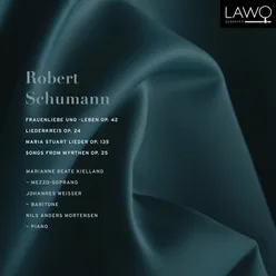 Robert Schumann: Frauenliebe und -leben, Op. 42 - Liederkreis, Op. 24 - Gedichte der Königin Maria Stuart, Op. 135 - Songs from Myrthen, Op. 25