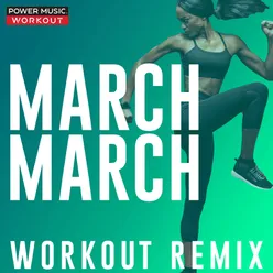 March March-Workout Remix 128 BPM