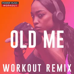 Old Me-Extended Workout Remix 128 BPM