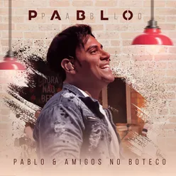 Pablo & Amigos No Boteco (Ao Vivo)